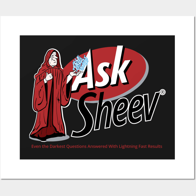 Ask Sheev Wall Art by Hindsight Apparel